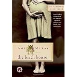 The Birth Houseby Ami McKay