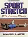 Sport Stretch, 2nd Edition: 311 Stretches for 41 Sports