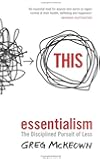 Essentialism: The Disciplined Pursuit of Less