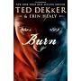 Burn by Ted Dekker