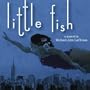 Michael John LaChiusa: Little Fish