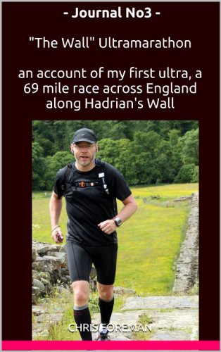 Journal No3 - My first Ultramarathon, The Wall, a 69 mile race (Ultratortoise Series)