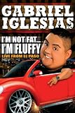 Gabriel Iglesias...Im Not Fat, Im Fluffy