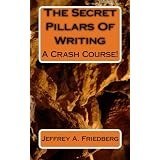 The Secret Pillars Of Writing: A Crash Course! (Volume 1)