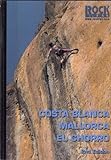 Costa Blanca, Mallorca, El Chorro : a rock climbing guidebook