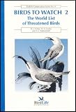 Birds to watch 2 : the world list of threatened birds