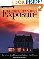 Understanding Exposure: How to Shoot Great Photographs with a Film or Digital Camera