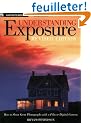 Understanding Exposure: How to Shoot Great Photographs With a Film or Digital Camera