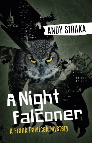 A Night Falconer: A Frank Pavlicek Mystery (Frank Pavlicek Mystery Series)