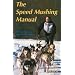 The Speed Mushing Manual: How to Train Racing Sled Dogs
