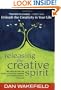 Releasing the Creative Spirit : Unleashing the Creativity in Your Life