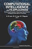 Computational intelligence and its applications : evolutionary computation, fuzzy logic, neural network and support vector machine techniques