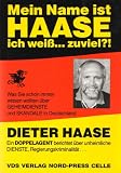 Produkt-Bild: Mein Name ist HAASE ich weiss... zuviel. Ein Doppelagent berichtet &uuml;ber unheimliche Dienste, Regierungskriminalit&auml;t