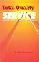 Total Quality Service: Principles, Practices, and Implementation