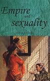 Empire and Sexuality: British Experience (Studies in Imperialism)