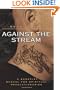 Against the Stream: A Buddhist Manual for Spiritual Revolutionaries