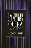 Twentieth Century Opera: A Guide