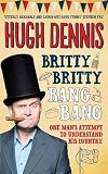 Britty Britty bang bang : one man's attempt to understand his country