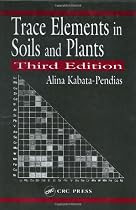 Trace Elements in Soils and Plants, Third Edition