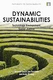 Dynamic Sustainabilities: Technology, Environment, Social Justice (Pathways to Sustainability)