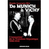 De Munich � Vichy : L'assassinat de la Troisi�me R�publique (1938-1940)par Annie Lacroix-Riz