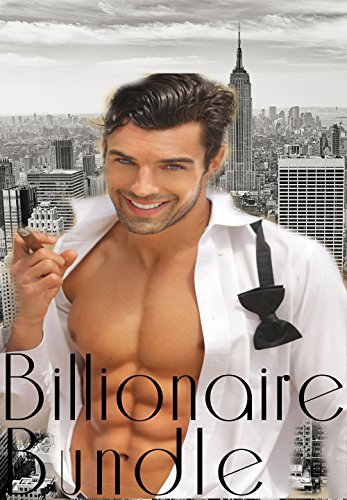 BILLIONAIRE BUNDLE: ALPHA MALE BILLIONAIRES, FIRST TIME YOUNGER LADIES