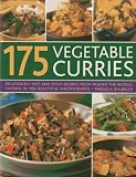 175 vegetable curries : deliciously hot and spicy recipes from round the world, shown in 190 beautiful photographs
