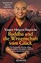 Buddha und die Wissenschaft vom Gl�ck: Ein tibetischer Meister zeigt, wie Meditation den K�rper und das Bewusstsein ver�ndert - Vorwort von Daniel Goleman