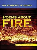 Fire (The Elements in Poetry) (The elements in Poetry)