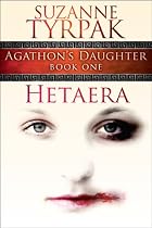 Click to Download Free Kindle Book -> Hetaera--Suspense in Ancient Athens (Agathon's Daughter)