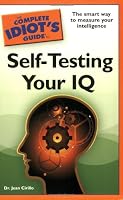 The Complete Idiot's Guide to Self-Testing Your IQ
