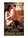 Eagle's Run (Texas Passions, Book One)