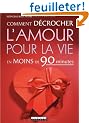 Comment d�crocher l'amour pour la vie en moins de 90 minutes