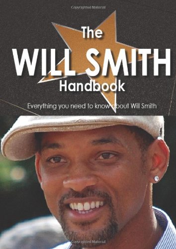 The Will Smith Handbook - Everything you need to know about Will Smith - Second Edition