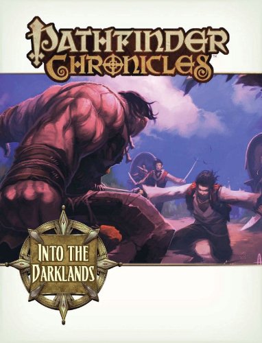 Cover image : Into the Darklands: Pathfinder Chronicles Supplement