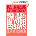 How to Use your Reading in your Essays (Palgrave Study Skills)