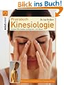 Praxisbuch Kinesiologie: Innere Blockaden aufsp�ren und l�sen: Innere Blockaden aufsp�ren und l�sen. Mit Muskeltest und ausf�hrlicher �bungsanleitung