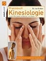 Praxisbuch Kinesiologie: Innere Blockaden aufsp&uuml;ren und l&ouml;sen: Innere Blockaden aufsp&uuml;ren und l&ouml;sen. Mit Muskeltest und ausf&uuml;hrlicher &Uuml;bungsanleitung