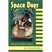 Space Dogs: Pioneers of Space Travel