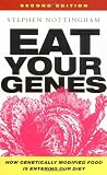 Eat Your Genes: How Genetically Modified Food Is Entering Our Diet, Revised and Updated Edition
