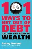 101 Ways to Get Out Of Debt and On the Road to Wealth