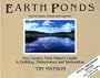 Earth Ponds: The Country Pond Maker's Guide to Building, Maintenance and Restoration (Second Edition)
