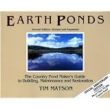 Earth Ponds: The Country Pond Maker's Guide to Building, Maintenance and Restoration (Second Edition)