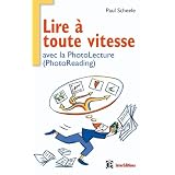 Lire � toute vitesse - avec la Photolecture (PhotoReading)par Paul Scheele