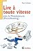 Lire � toute vitesse - avec la Photolecture (PhotoReading)