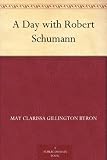 A Day with Robert Schumann