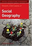 Social Geography: A Critical Introduction (Critical Introductions to Geography)