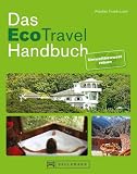 Das Eco-Travel-Handbuch: Umweltbewusst reisen - Alastair Fuad-Luke