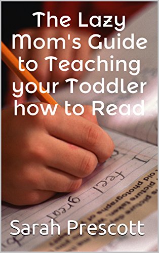The Lazy Mom's Guide to Teaching your Toddler how to Read