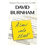 a law unto itself the irs and the abuse of power